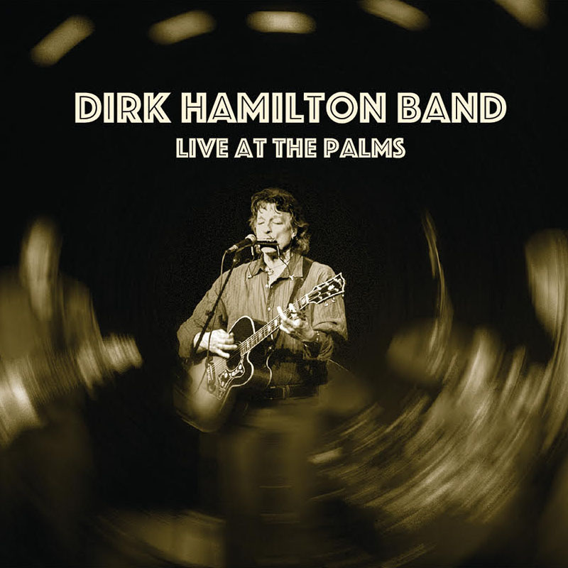 Dirk Hamilton Band - Live at the Palms