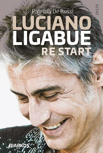 Restart: il nuovo libro di Patrizia De Rossi su Luciano Ligabue.